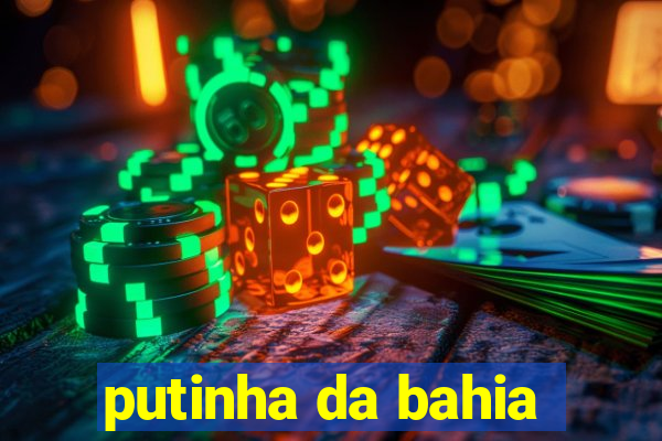 putinha da bahia