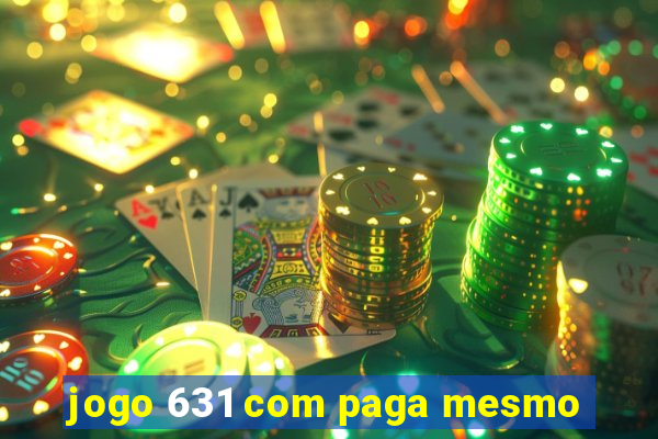 jogo 631 com paga mesmo