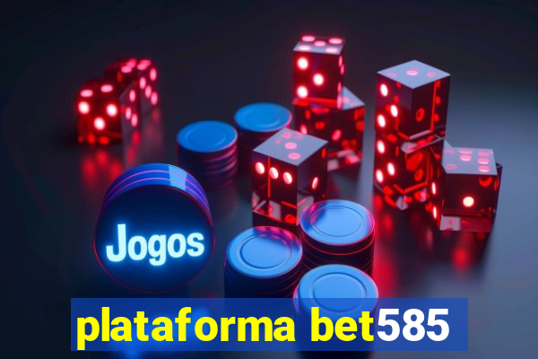 plataforma bet585