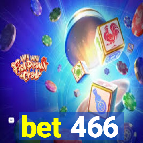 bet 466
