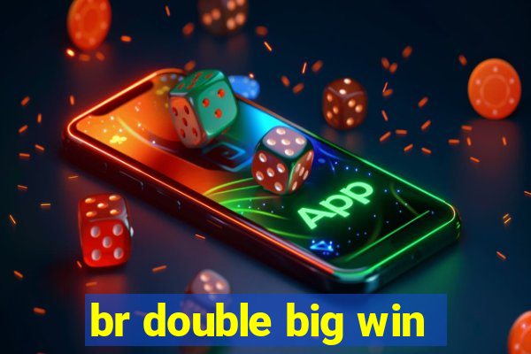 br double big win