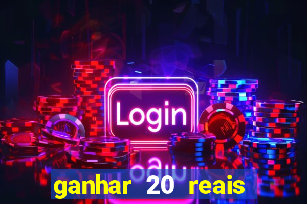 ganhar 20 reais agora no pix 2023