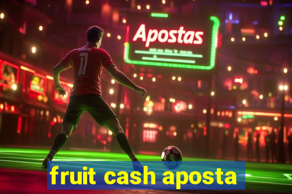 fruit cash aposta