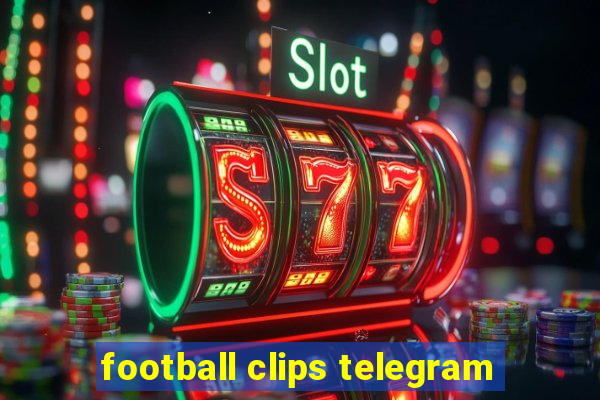 football clips telegram