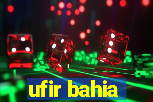 ufir bahia