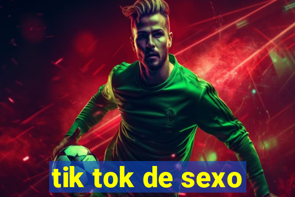 tik tok de sexo