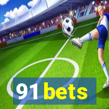 91 bets