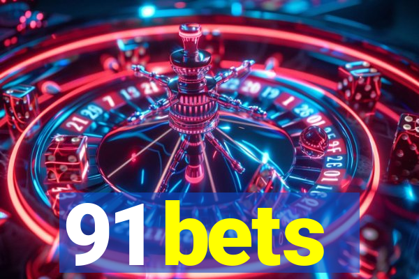 91 bets