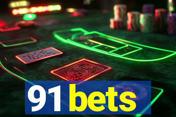 91 bets