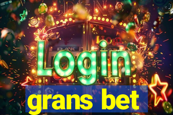 grans bet