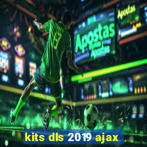 kits dls 2019 ajax