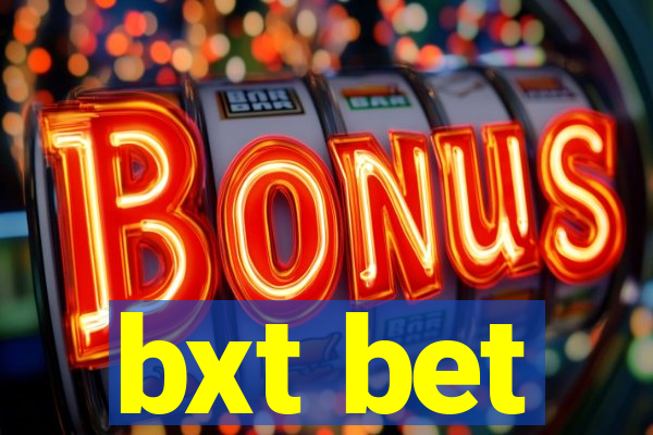 bxt bet
