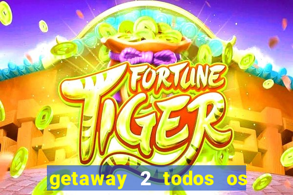 getaway 2 todos os carros liberados 2024