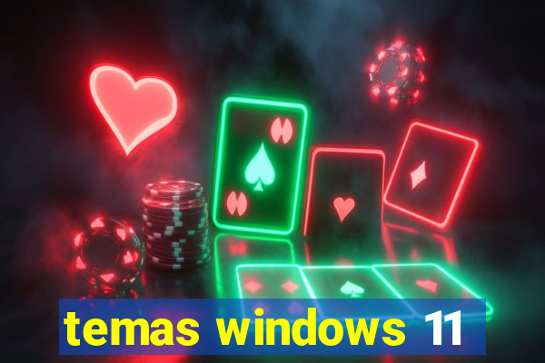 temas windows 11