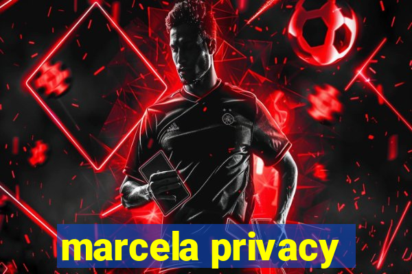 marcela privacy