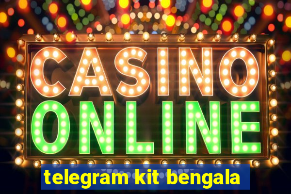 telegram kit bengala