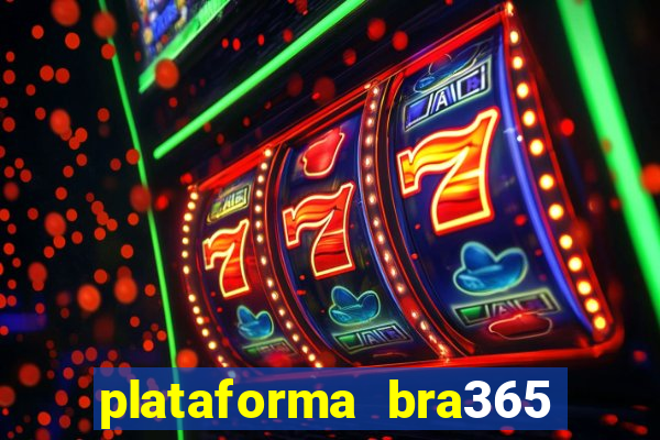 plataforma bra365 é confiável