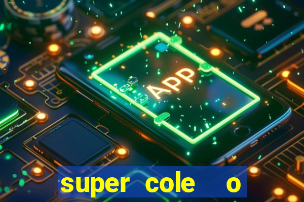 super cole  o 7784 jogos para pc download