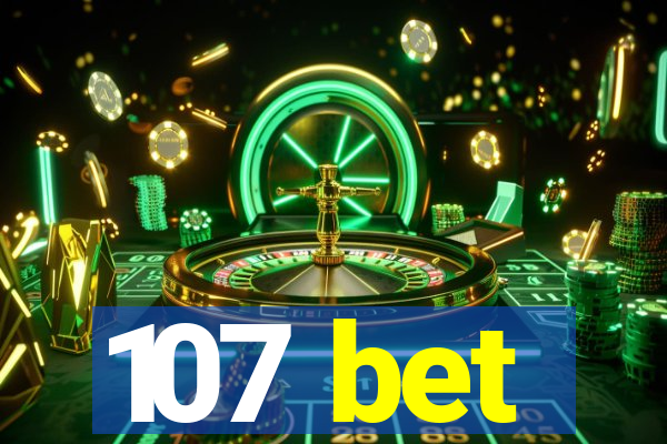107 bet