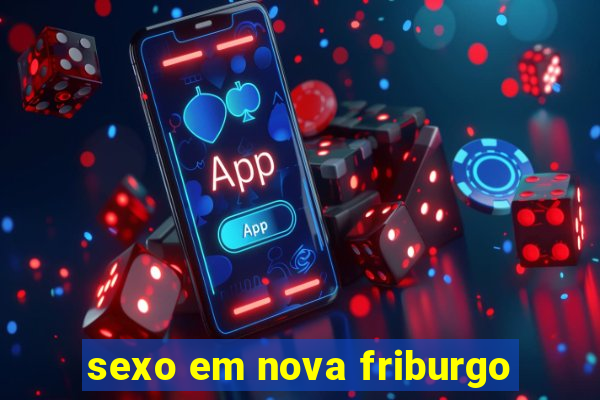 sexo em nova friburgo