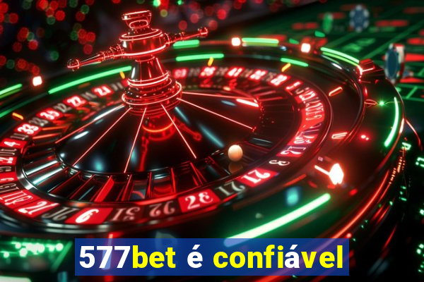 577bet é confiável