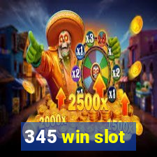 345 win slot