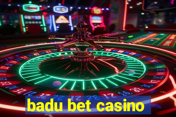 badu bet casino