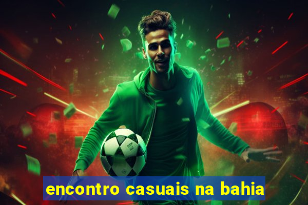 encontro casuais na bahia
