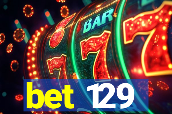 bet 129