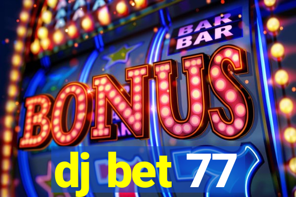dj bet 77
