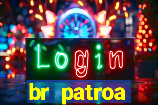 br patroa plataforma jogo online