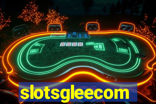 slotsgleecom