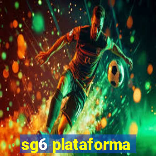 sg6 plataforma