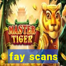 fay scans