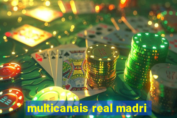 multicanais real madri