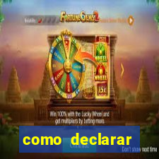 como declarar dinheiro ganho em cassino no exterior