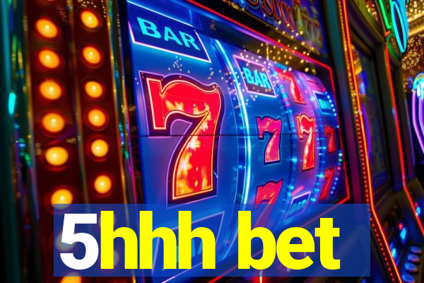 5hhh bet