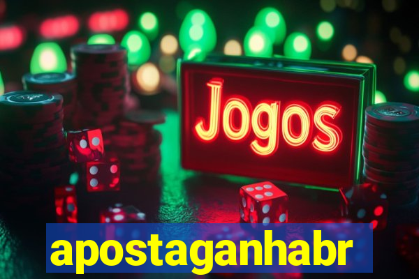 apostaganhabr