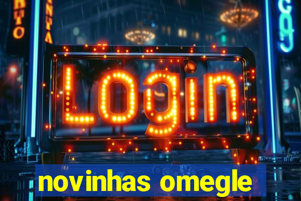 novinhas omegle