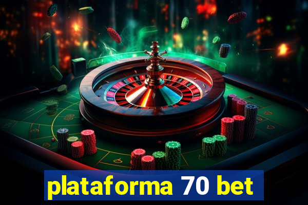 plataforma 70 bet