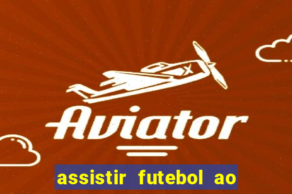 assistir futebol ao vivo gratis no sportv