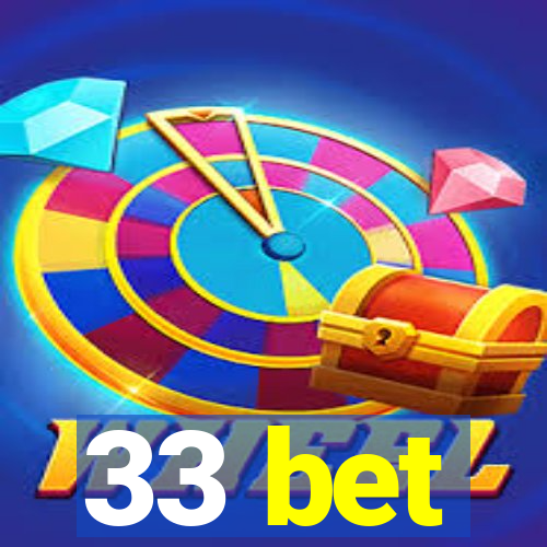 33 bet