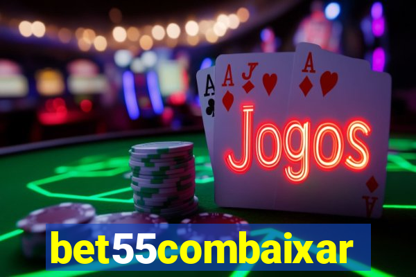 bet55combaixar