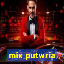 mix putwria
