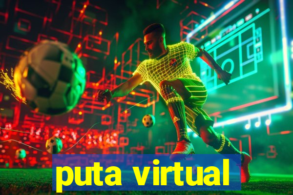 puta virtual
