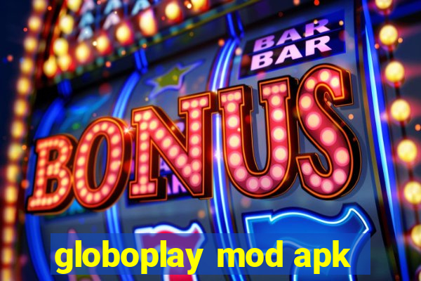 globoplay mod apk