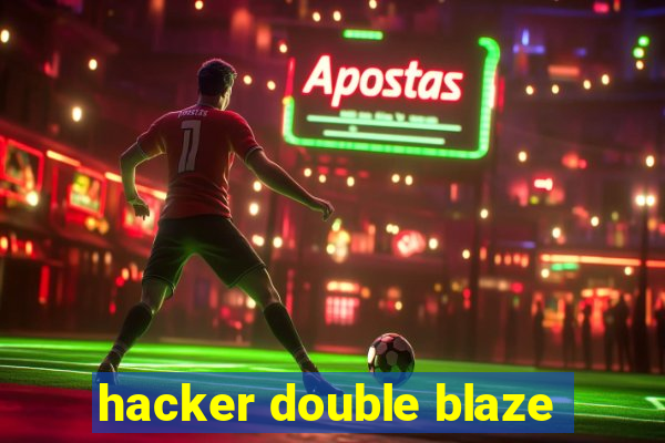 hacker double blaze