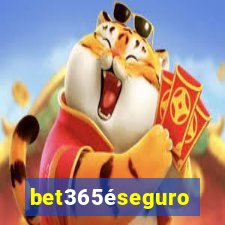 bet365éseguro
