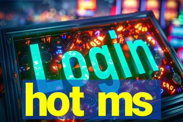 hot ms
