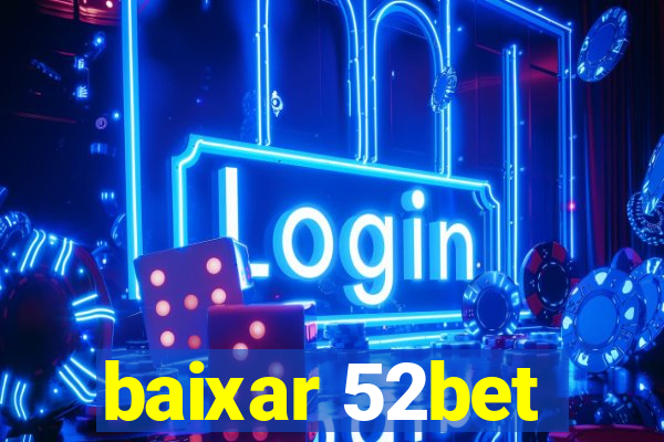 baixar 52bet